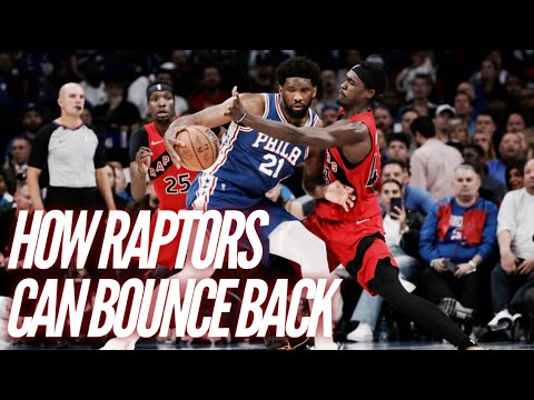 How The Raptors Can Bounce Back And Win Game 2 Over The 76ers
