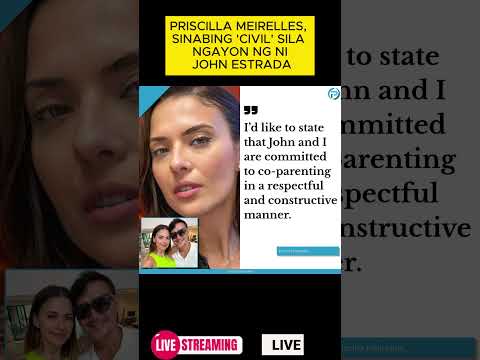 PRISCILLA MEIRELLES, SINABING &#039;CIVIL&#039; SILA NGAYON NG NI JOHN ESTRADA #viralvideo