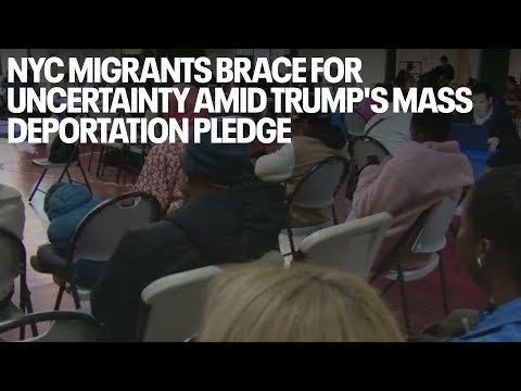 NYC migrants brace for uncertainty amid Trump&#039;s mass deportation pledge