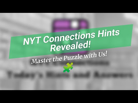 Unlock NYT Connections Secrets! 🔍🤔