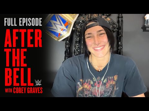 Rhea Ripley on her WrestleMania moment: WWE After The Bell | FULL EPISODE