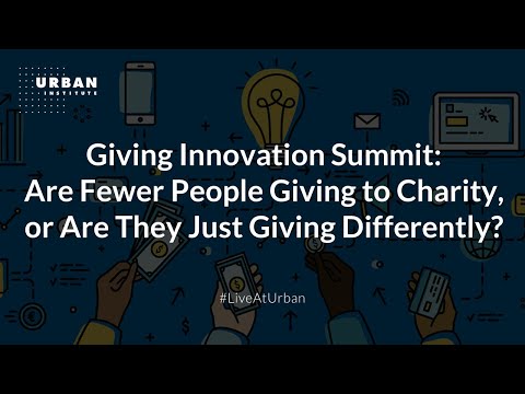 Giving Innovation Summit: Are Fewer People Giving to Charity, or Are They Just Giving Differently?